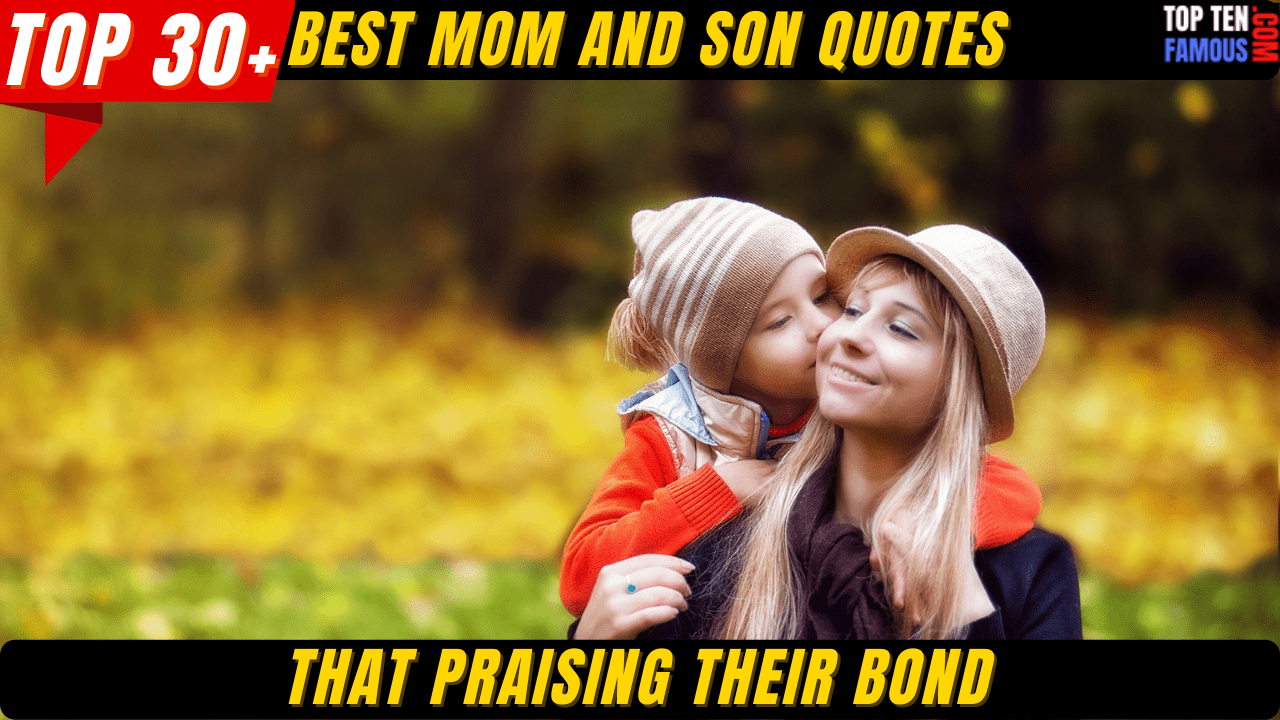 Top 30+ Best MOM and Son Quotes that Praising Their Bond