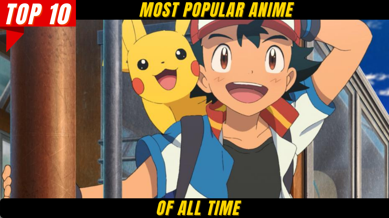 Top 10 Most Popular Anime of All Time