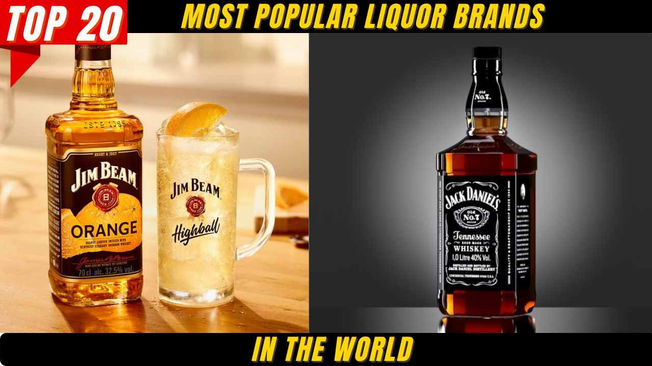 Top 20 Most Popular Liquor Brands in the World