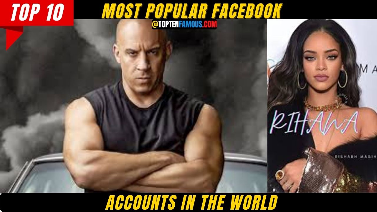 Top 10 Most Popular Facebook Accounts in the World