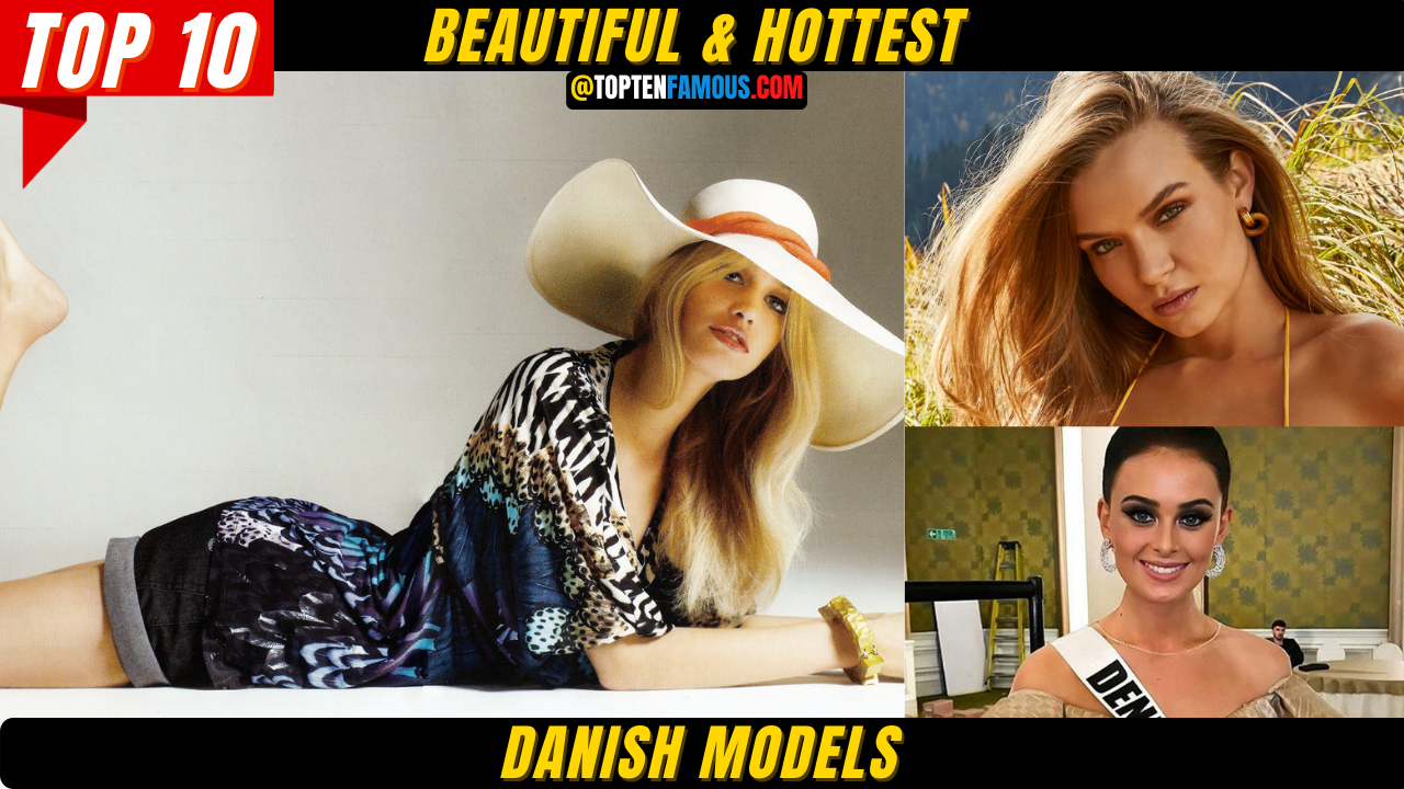 Top 10 Beautiful & Hottest Danish Models