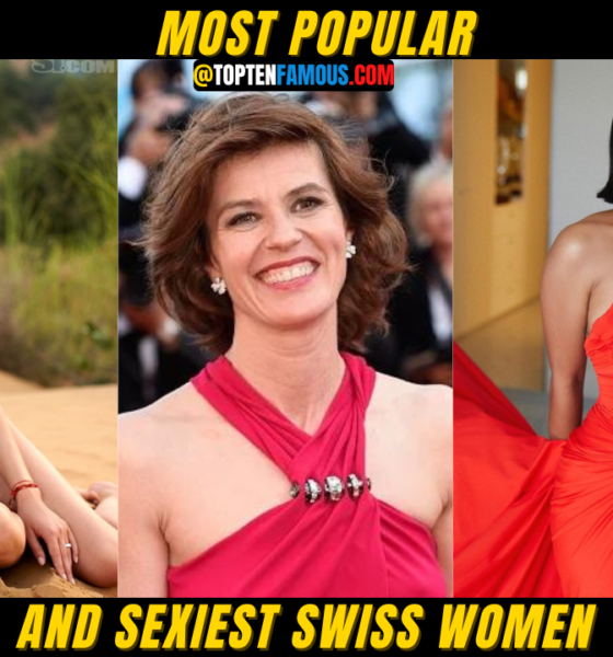 Top 10 Most Popular and Sexiest Swiss Women
