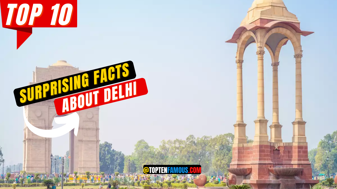 10+ Surprising Facts About Delhi