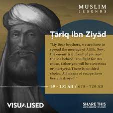 Best Muslim Leaders & Commanders in History-Tariq Bin Ziyad (670 - 720)