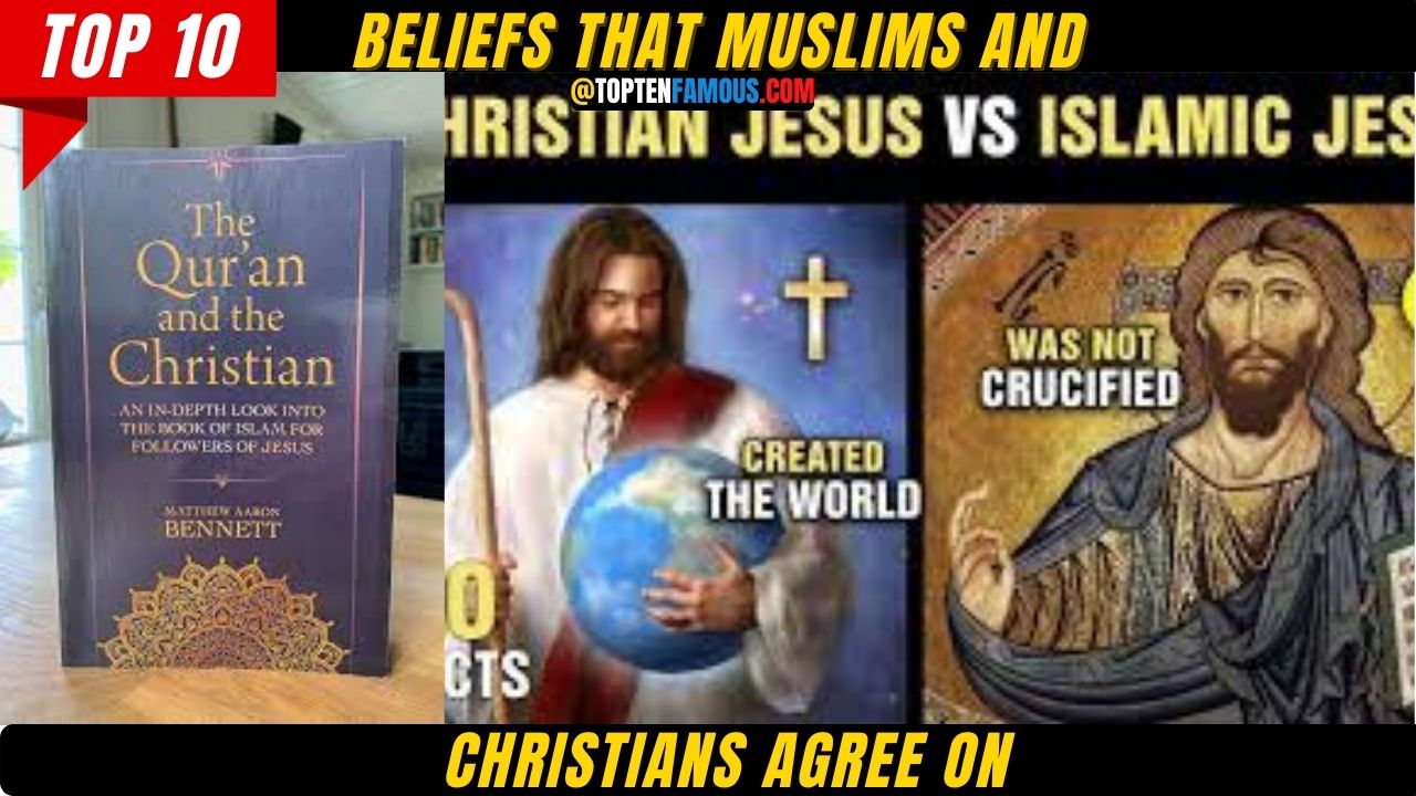 10 Beliefs That Muslims and Christians Agree On