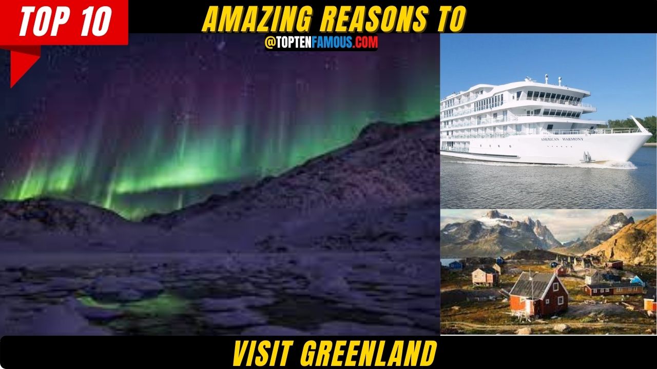10 Amazing Reasons To Visit Greenland