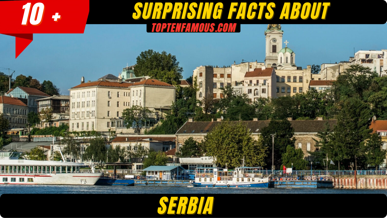 FACTS10 + Surprising Facts About Serbia