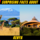 FACTS10+ Surprising Facts About kenya