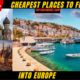 TRAVELTop 10 Cheapest Places to Fly Into Europe