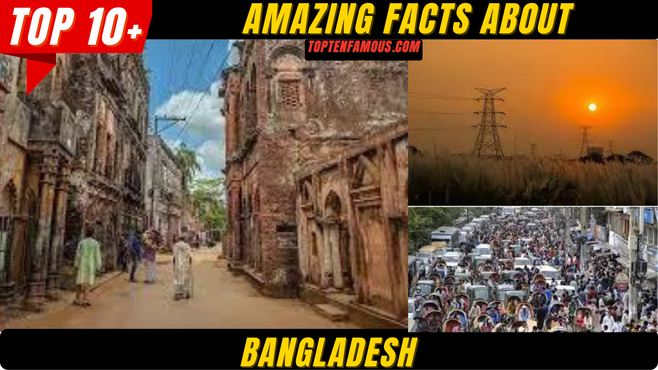 10 Amazing Facts About Bangladesh