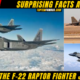 10 + Surprising Facts About The F-22 Raptor Fighter Jet