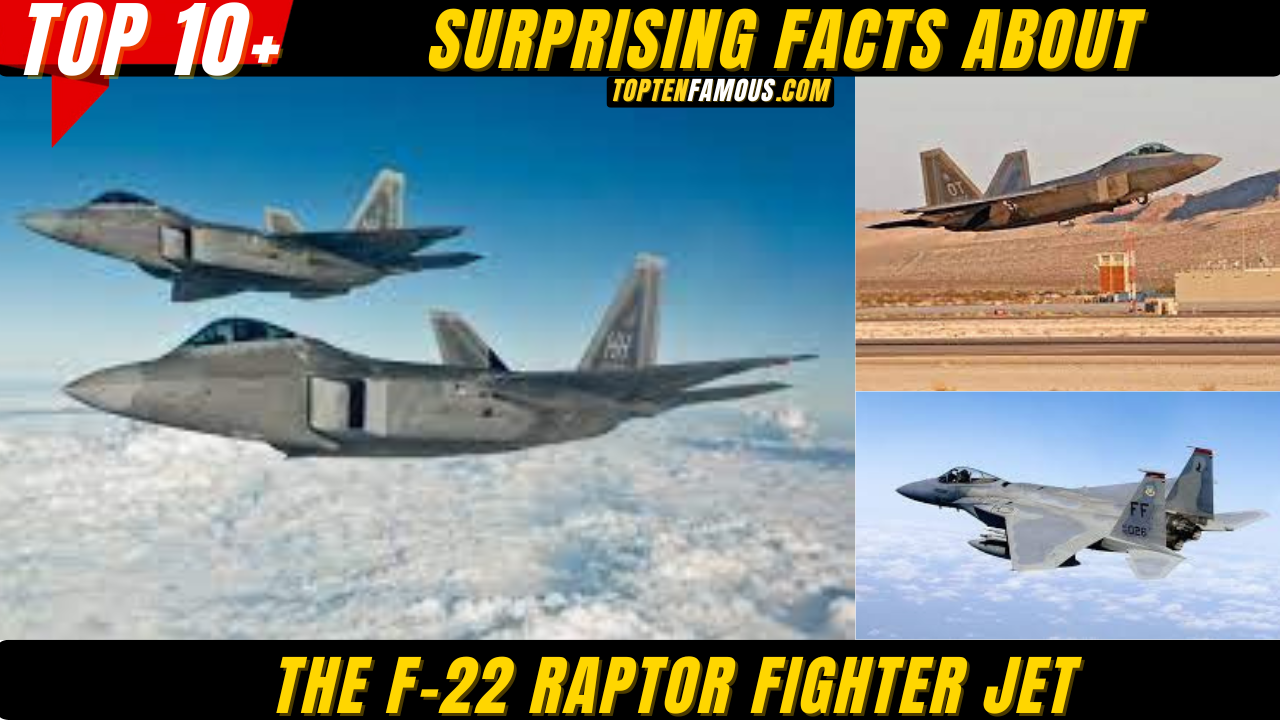 10 + Surprising Facts About The F-22 Raptor Fighter Jet