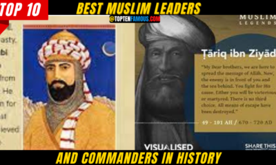 7 Best Muslim Leaders & Commanders in History