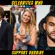 8 Celebrities Who Support Ukraine