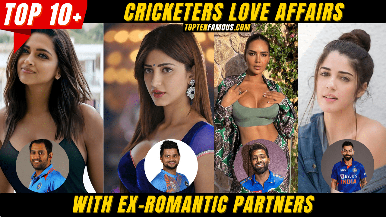 Top 10 Cricketers Love Affairs & Gossips with Ex-Romantic Partners
