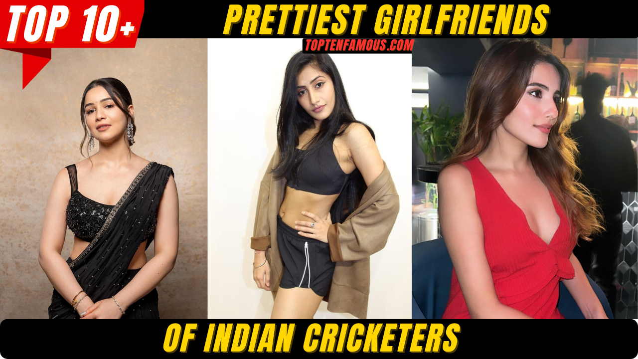 Top 10 Prettiest Girlfriends Of Indian Cricketers