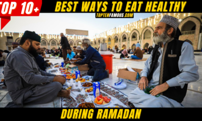 10 Best Ways To Eat Healthy During Ramadan