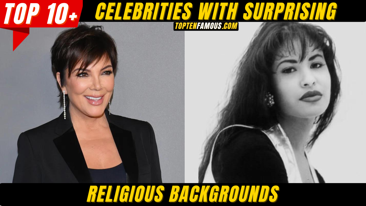 10 Celebrities WReligious Backgroundsith Surprising